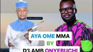 AYA OME MMA BY DELAMB ONYEBUCHI (Trumpet Cover)