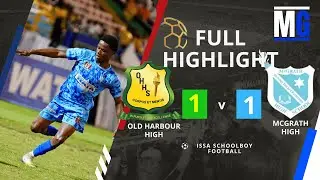 Old Harbour 1-1 McGrath High Full Match Highlights | Jamaica Schoolboy Football