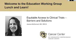 Equitable Access to Clinical Trials - Barriers and Solutions
