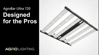 A Grow Light Designed for the Pros - AgroBar Ultra 720