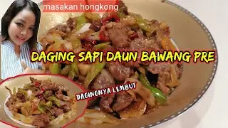 RESEP TUMIS DAGING SAPI DAUN BAWANG PRE||MASAKAN HONGKONG