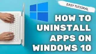 How to Uninstall WINDOWS 10 PROGRAMS | REMOVE WINDOWS 10 APPS | Updated 2024 [Tutorial]