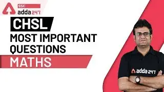 Most Expected Questions | SSC CHSL 2019 Maths Preparation