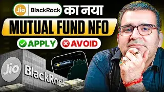 Should You Invest in Jio BlackRock Mutual Fund NFO? | Sector Rotation Fund | Sanjay Kathuria