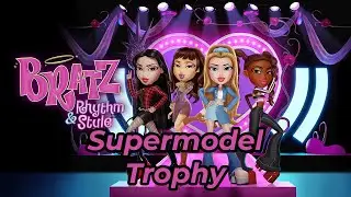 Bratz: Rhythm &  Style - Supermodel Trophy