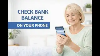 How to Check Bank Balance on Your Phone | Easy Guide for Seniors