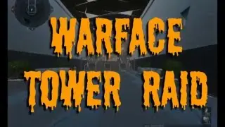 Warface Tower Raid walkthrough