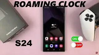 How To Enable /Disable Roaming Clock On Samsung Galaxy S24 / S24 Ultra