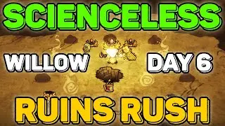 Willow Scienceless Ruins Rush (Day 6)
