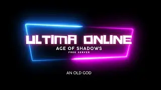 Ultima Online - Age of Shadows Free Server - Go Easy