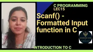 Lec15: Scanf() - Formatted Input Function in C