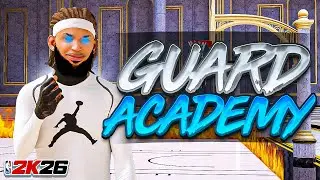 NBA 2K26 GUARD ACADEMY! BEST GUARD BUILD - DRIBBLE MOVES & DRIBBLE TUTORIAL + BEST JUMPSHOT & BADGES