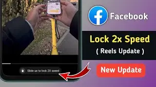 Facebook Reels 2x Speed Lock New Update | Facebook Reels Swipe Up to Lock 2x Speed Update