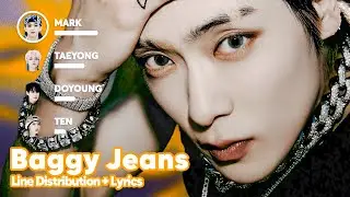 NCT U - Baggy Jeans (Line Distribution + Lyrics Karaoke) PATREON REQUESTED