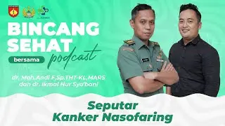 Bincang Sehat Seputar Kanker Nasofaring Bersama dr. Moh, Andi F, Sp.THT-KL, MARS