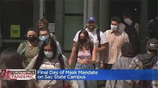 Final Day Of Sac State Mask Mandate