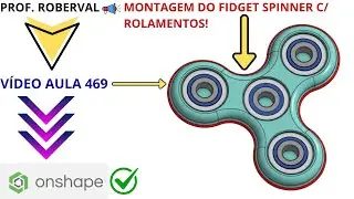 Lesson 469 - Exercise 461: Assembling and Animating a Fidget Spinner with Bearings in Onshape