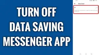 How To Turn Off Data Saving On Messenger App