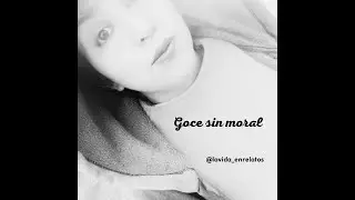 Goce sin moral | Relato er&oacute;tico le&iacute;do
