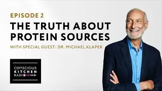 Episode 2: The Truth About Protein Sources with Dr. Michael Klaper