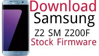 Download Samsung Z2 SM Z200F Stock Firmware