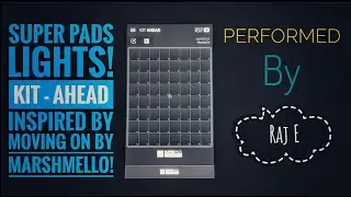 Moving On - Marshmello | SUPER PADS LIGHTS - KIT - AHEAD | Raj E (HD Video)