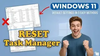 Как сбросить диспетчер задач до настроек по умолчанию в Windows 11 (ЛЕГКИЙ метод)