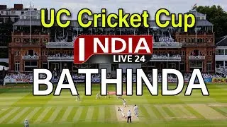 🔴 [Live] UC CRICKET CUP BATHINDA 13 SEP 2019