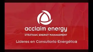 Acclaim Energy M&eacute;xico - L&iacute;deres en Consultor&iacute;a Energ&eacute;tica