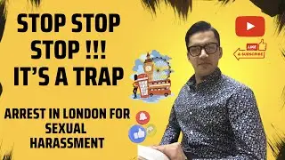 Stop Stop Stop 🚨 | Its a Trap | Arrest in London | Sexual Harassment | Update 2025 | Sex Education