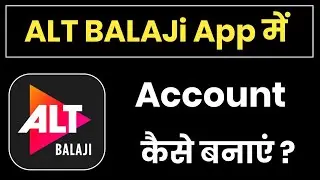 ALT Balaji App Par Account Kaise Banaye !! How To Create Id In ALT Balaji App