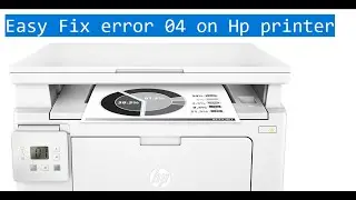 How to fix error 04 on Hp mfp m130a Printer