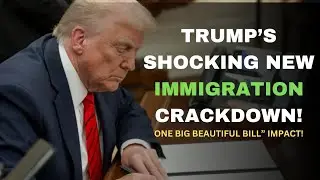 Trump&rsquo;s 2025 Immigration Crackdown & Faith Laws EXPLAINED | &ldquo;One Big Beautiful Bill&rdquo; Impact!