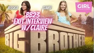 #BB23 EXIT INTERVIEW WK 9 - #4 JUROR - CLAIRE TALKS ABOUT HER INVISIBLE HOH & IF SHE FEELS BETRAYED