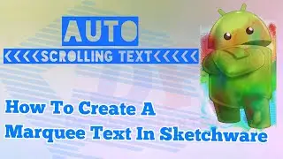 How To Create A Marquee Text || AutoScrolling Text In Sketchware