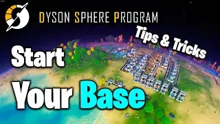 How to SET UP YOUR BASE for MAXIMUM Efficiency & GETTING STARTED Guide // Dyson Sphere Program -2021