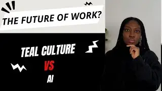 Teal Model vs AI: IS THIS THE FUTURE OF WORK? What does this mean for organisational change today?