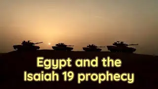 Egypt and the Isaiah 19 Prophecy