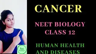 Cancer|NEET 2020|NEET Biology| Human Health and Diseases|Class 12
