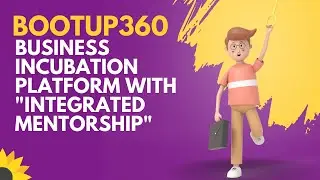BootUp360 - The Business Incubation Platform With 