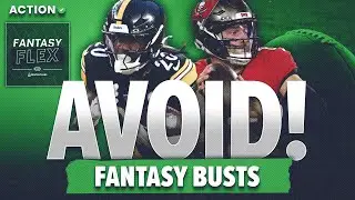 DO NOT Draft These Fantasy BUSTS | Fantasy Football Advice | Fantasy Flex