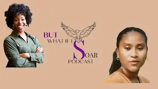 But What If I Soar Podcast - Episode 1