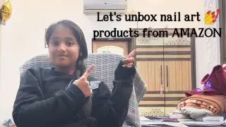 Let's unbox nail art 💅 products from AMAZON 💅❤️ #nailart#amazing #amazon#SanviandAritrigupta#videos