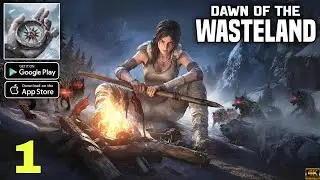 Dawn of the Wasteland ( 荒原曙光 ) Official Launch Gameplay walkthrough part 1 (Android/iOS)