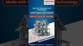 Thermax QST Technology | SARTHAK TMT Bars | TMT | Strong Foundation |  Chhattisgarh