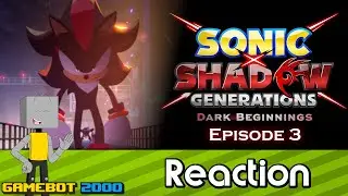 GameBot Reacts - To the Ark | SONIC X SHADOW GENERATIONS: Dark Beginnings Episode 3