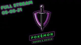 Full Twitch VOD | Pok&eacute;mon Shield - Isle of Armor | 05-05-2021