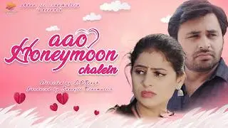 Aao Honeymoon Chalein | New Film 2025 | Lavi Adwal | Payal Rajput | Chandu | Directorthedev Haryanvi