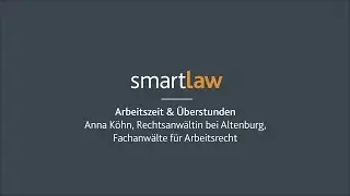 Smartlaw Webinar &ndash; Arbeitszeit & &Uuml;berstunden &ndash; Rahmenbedingungen und Gestaltungsm&ouml;glichkeiten