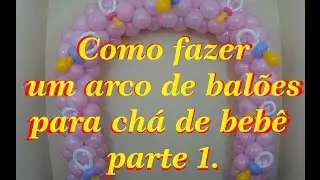 Como fazer um arco de balões parte 1